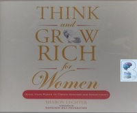 Think and Grow Rich for Women written by Sharon Lechter performed by Sandra Burr on Audio CD (Abridged)